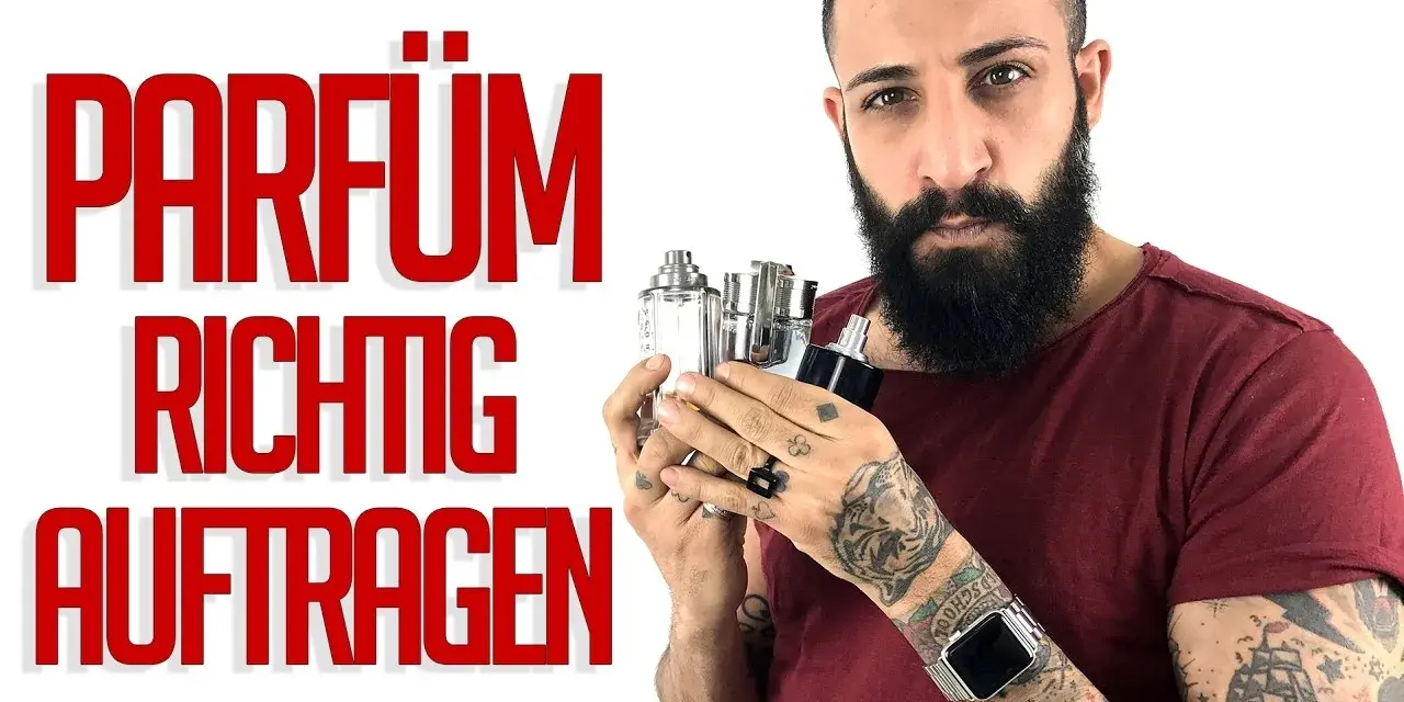 Parfüm richtig auftragen Mann: Die Kunst langanhaltender Düfte